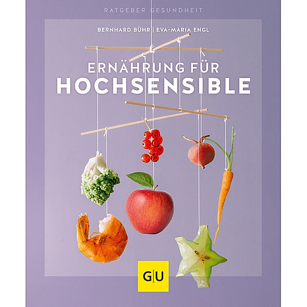 Ernährung für Hochsensible, Bernhard Bühr, Eva-Maria Engl