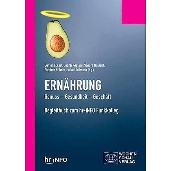 Ernährung. Genuss - Gesundheit - Geschäft