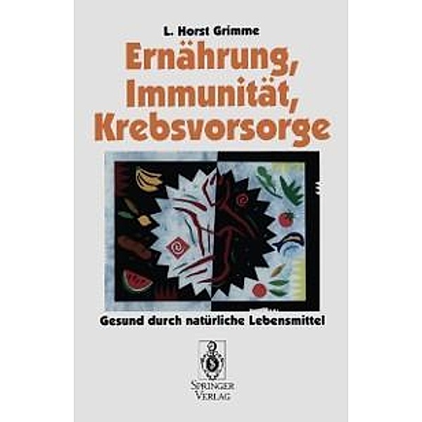Ernährung, Immunität, Krebsvorsorge, L. Horst Grimme