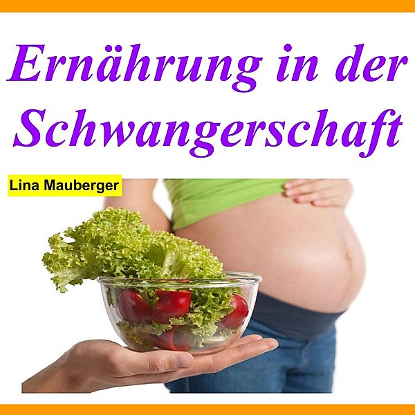 Ernährung in der Schwangerschaft, Lina Mauberger