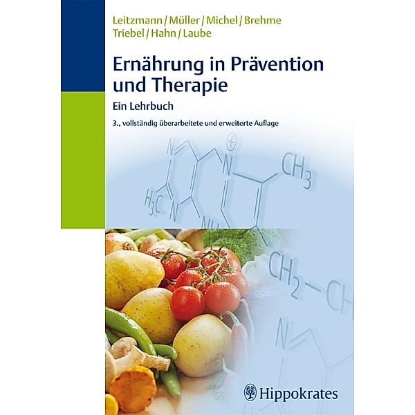 Ernährung in Prävention und Therapie, Claus Leitzmann, Claudia Müller, Petra Michel, Ute Brehme, Thamar Triebel, Andreas Hahn, Heinrich Laube