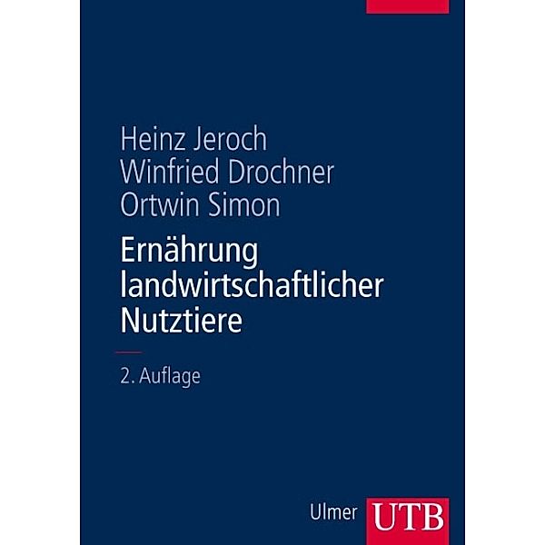 Ernährung landwirtschaftlicher Nutztiere, Heinz Jeroch, Winfried Drochner, Ortwin Simon