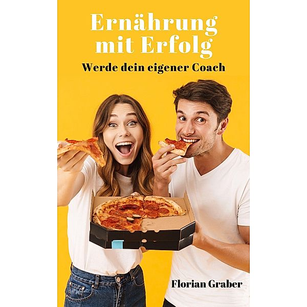 Ernährung mit Erfolg, Florian Graber