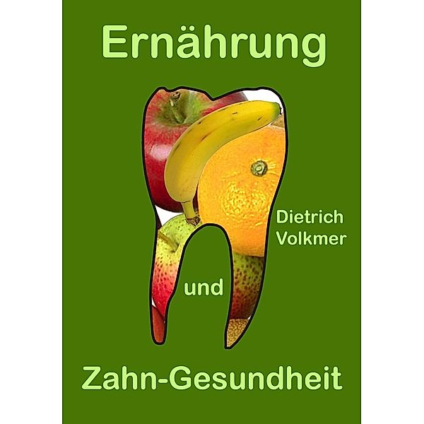 Ernährung und Zahn-Gesundheit, Dietrich Volkmer