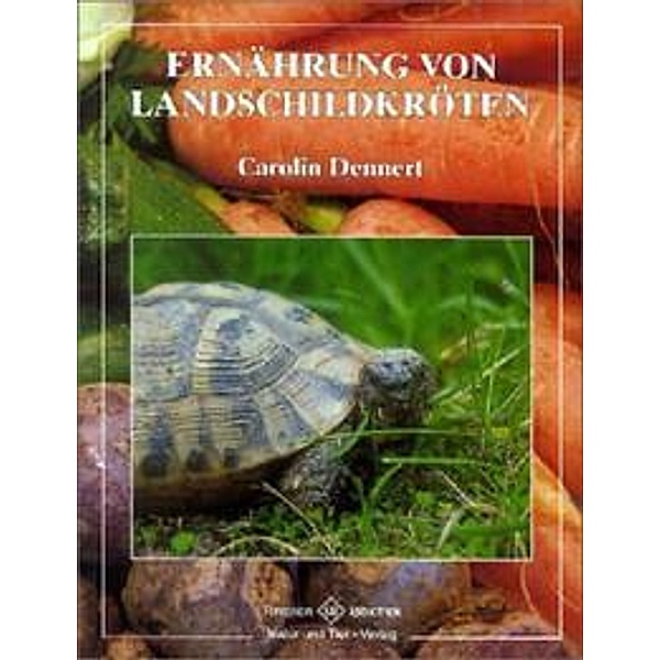 Ernährung von Landschildkröten, Carolin Dennert