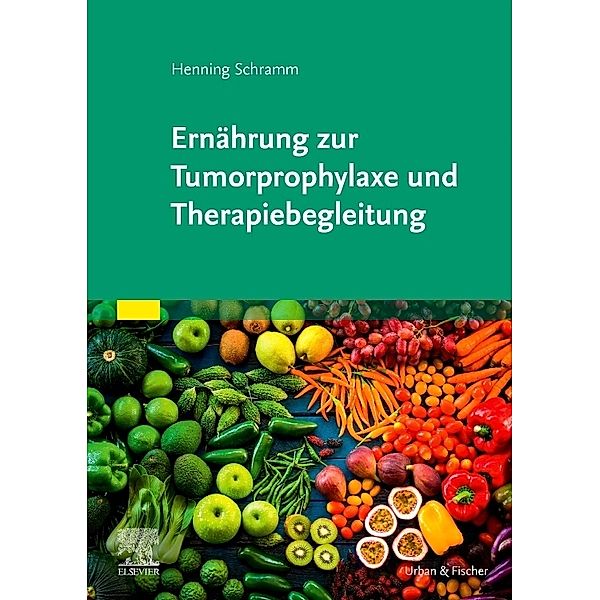 Ernährung zur Tumorprophylaxe und Therapiebegleitung, Henning Schramm
