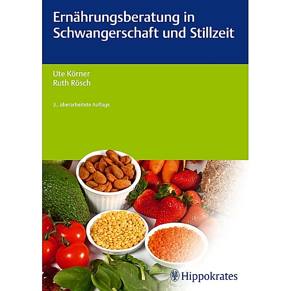 Ernährungsberatung in Schwangerschaft und Stillzeit / Edition Hebamme, Ute Körner, Ruth Rösch