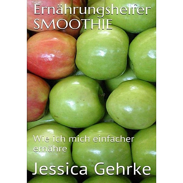 Ernährungshelfer SMOOTHIE, Jessica Gehrke