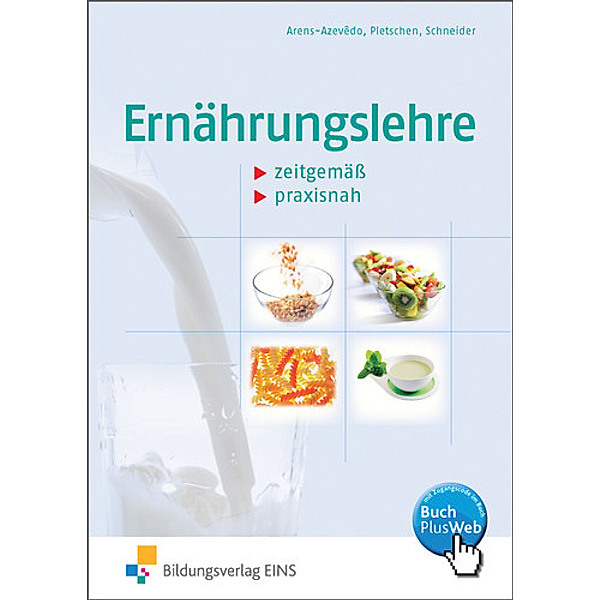 Ernährungslehre - zeitgemäß, praxisnah, Ulrike Arens-Azevêdo, Renate Pletschen, Georg Schneider