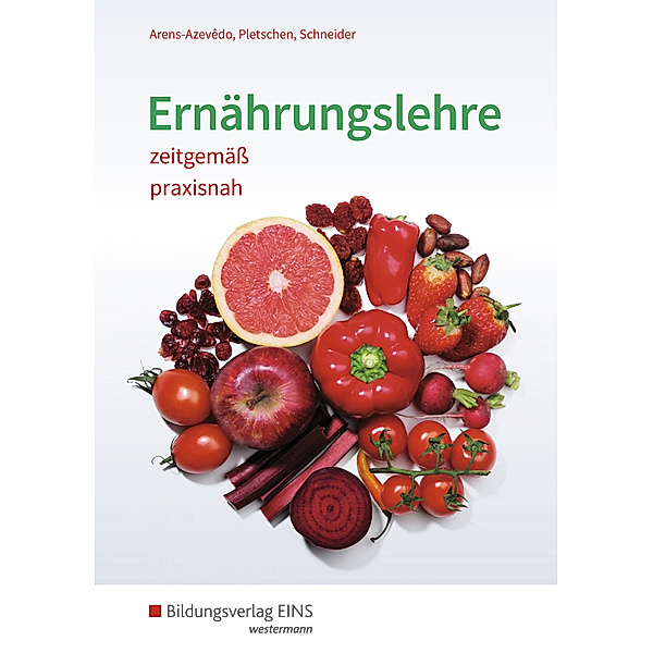 Ernährungslehre zeitgemäß, praxisnah, Renate Pletschen, Ulrike Arens-Azevêdo, Georg Schneider
