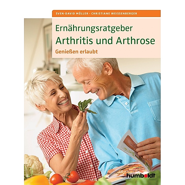 Ernährungsratgeber Arthritis und Arthrose, Sven-David Müller, Christiane Weißenberger