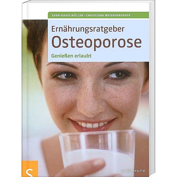 Ernährungsratgeber Osteoporose, Sven-David Müller, Christiane Weißenberger