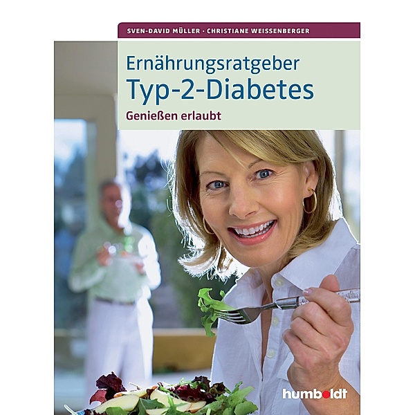 Ernährungsratgeber Typ-2-Diabetes, Sven-David Müller, Christiane Weißenberger