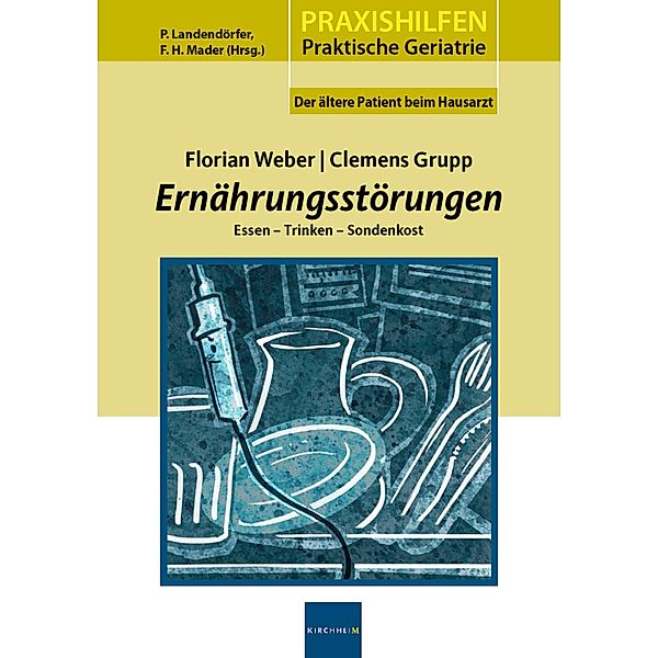 Ernährungsstörungen / Praxishilfen: Praktische Geriatrie Bd.3, Florian Weber, Clemens Grupp