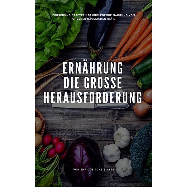 Ernahrung, die groe Herausforderung / Babelcube Inc., Enrique Pons Sintes