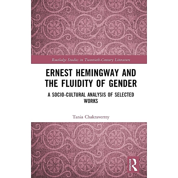 Ernest Hemingway and the Fluidity of Gender, Tania Chakravertty