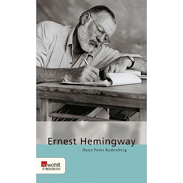 Ernest Hemingway / E-Book Monographie (Rowohlt), Hans-Peter Rodenberg