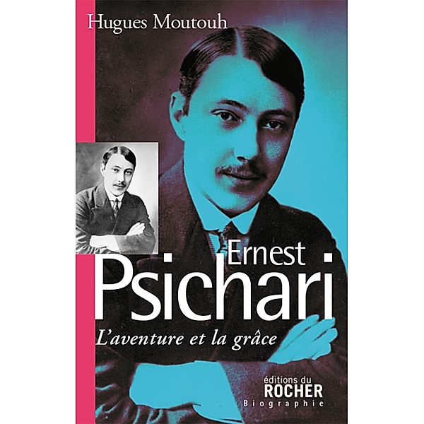 Ernest Psichari / Biographies, Hugues Moutouh