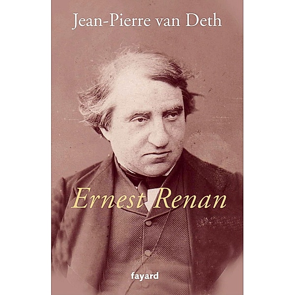 Ernest Renan / Biographies Historiques, Jean-Pierre van Deth