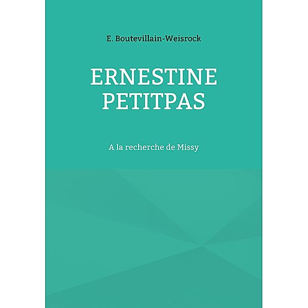 Ernestine Petitpas, Eusébie Boutevillain-Weisrock