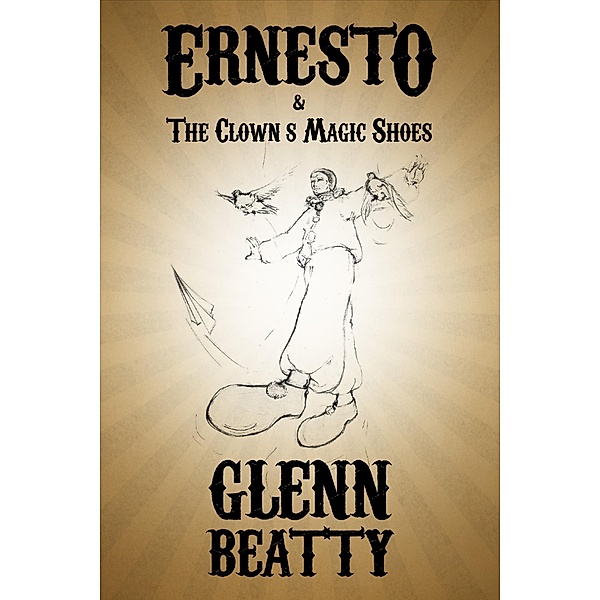 Ernesto & The Clown's Magic Shoes, Glenn Beatty