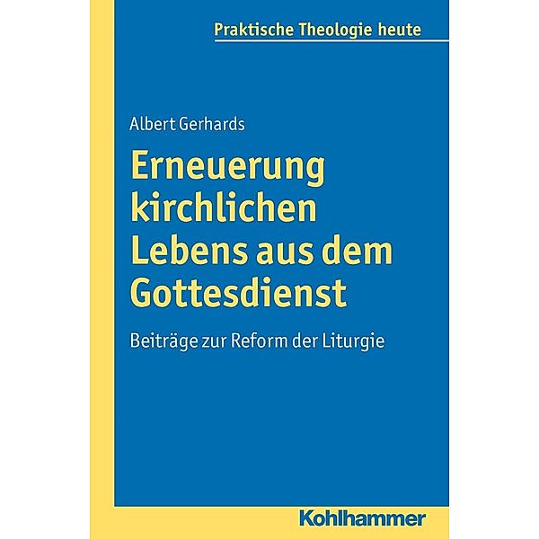 Erneuerung kirchlichen Lebens aus dem Gottesdienst, Albert Gerhards