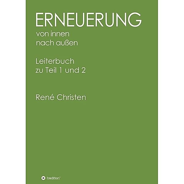 Erneuerung von innen nach außen, Leiterheft, René Christen