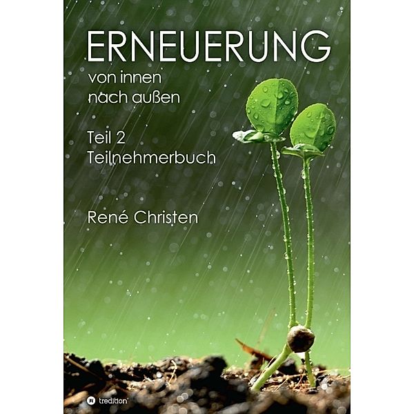 Erneuerung von innen nach außen Teil 2, René Christen