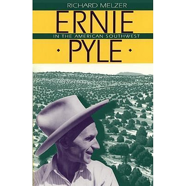 Ernie Pyle in the American Southwest, Richard Melzer