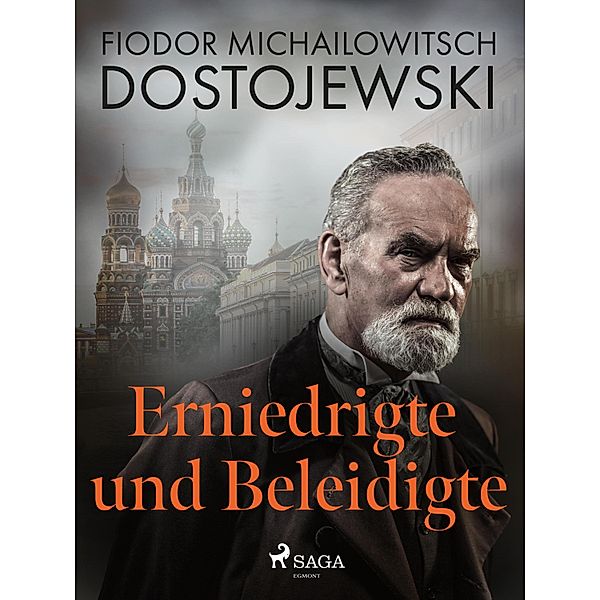 Erniedrigte und Beleidigte, Fjodor M Dostojewski