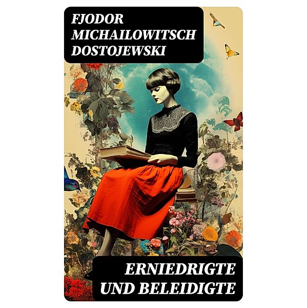 Erniedrigte und Beleidigte, Fjodor Michailowitsch Dostojewski