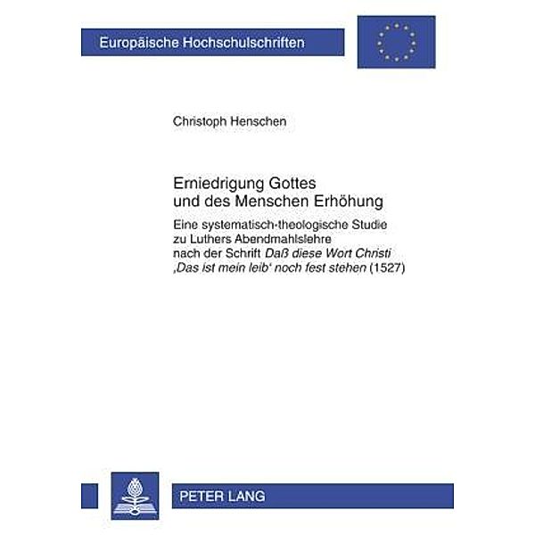 Erniedrigung Gottes und des Menschen Erhoehung, Christoph Henschen