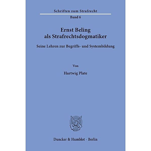 Ernst Beling als Strafrechtsdogmatiker., Hartwig Plate