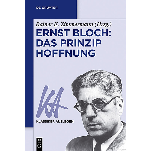 Ernst Bloch - Das Prinzip Hoffnung / Klassiker Auslegen Bd.56