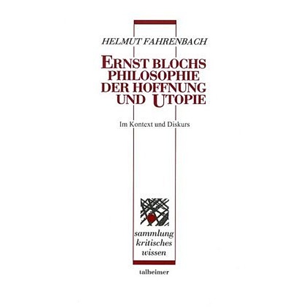Ernst Blochs Philosophie der Hoffnung und Utopie - im Kontext und Diskurs, Helmut Fahrenbach