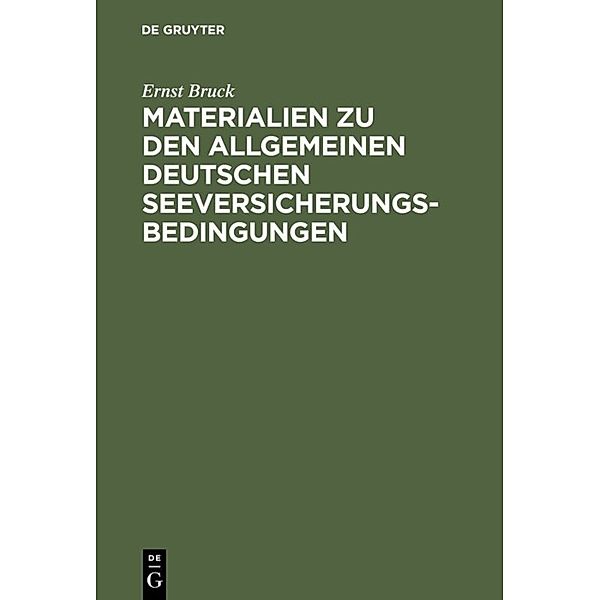 Ernst Bruck: Materialien zu den Allgemeinen Deutschen Seeversicherungs-Bedingungen / Band 1 / Ernst Bruck: Materialien zu den Allgemeinen Deutschen Seeversicherungs-Bedingungen. Band 1, Ernst Bruck