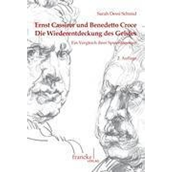 Ernst Cassirer und Benedetto Croce - Die Wiederentdeckung des Geistes, Sarah Dessi Schmid