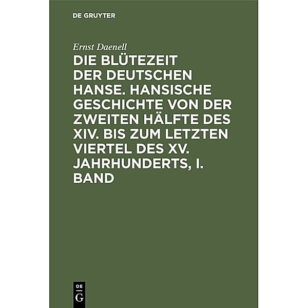 Ernst Daenell: Die Blütezeit der deutschen Hanse. Band 1, Ernst Daenell