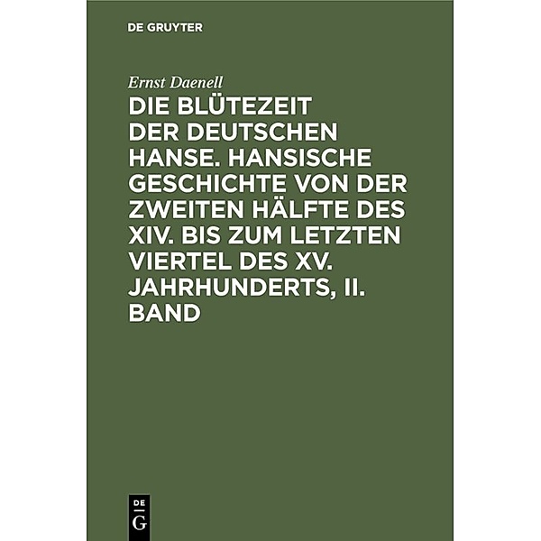 Ernst Daenell: Die Blütezeit der deutschen Hanse. Band 2, Ernst Daenell