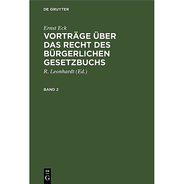 Ernst Eck: Vorträge über das Recht des Bürgerlichen Gesetzbuchs. Band 2, Ernst Eck