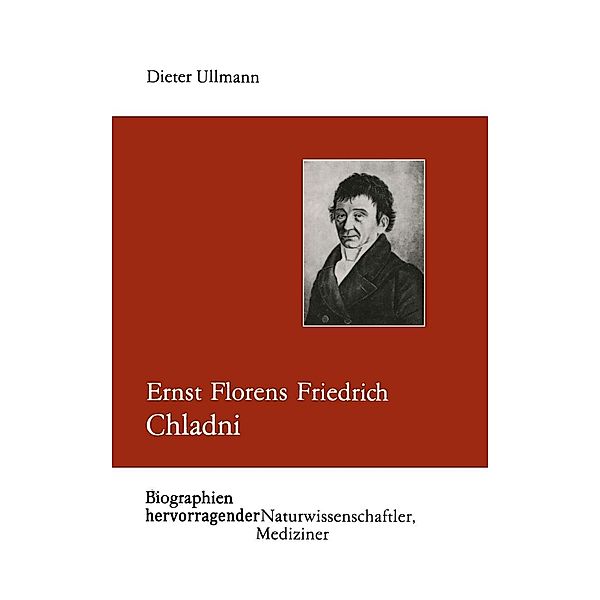 Ernst Florens Friedrich Chladni / Biographien hevorragender Naturwissenschaftler, Techniker und Mediziner Bd.65