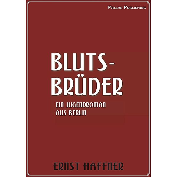 Ernst Haffner: Blutsbrüder, Ernst Haffner