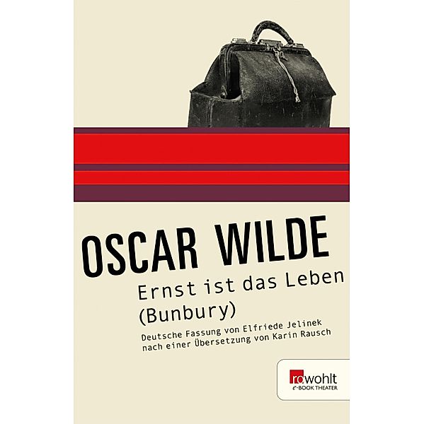 Ernst ist das Leben (Bunbury) / E-Book Theater, Oscar Wilde