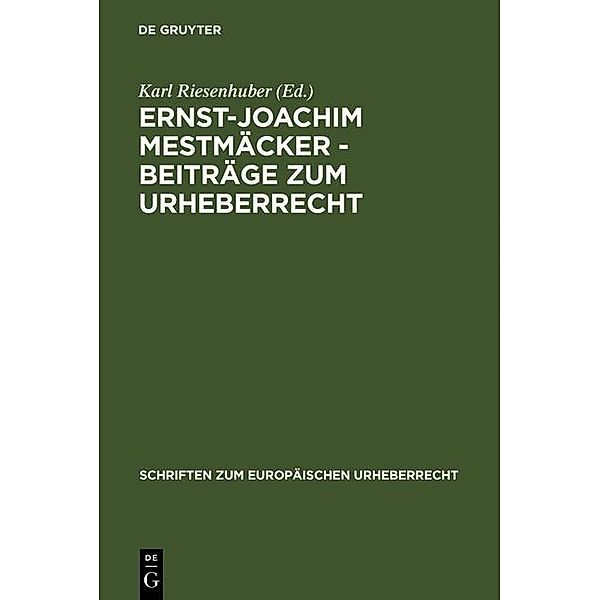 Ernst-Joachim Mestmäcker - Beiträge zum Urheberrecht / Schriften zum europäischen Urheberrecht Bd.3