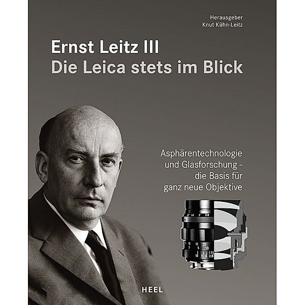 Ernst Leitz III - Die Leica stets im Blick