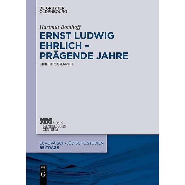 Ernst Ludwig Ehrlich - prägende Jahre / Europäisch-jüdische Studien - Beiträge Bd.25, Hartmut Bomhoff