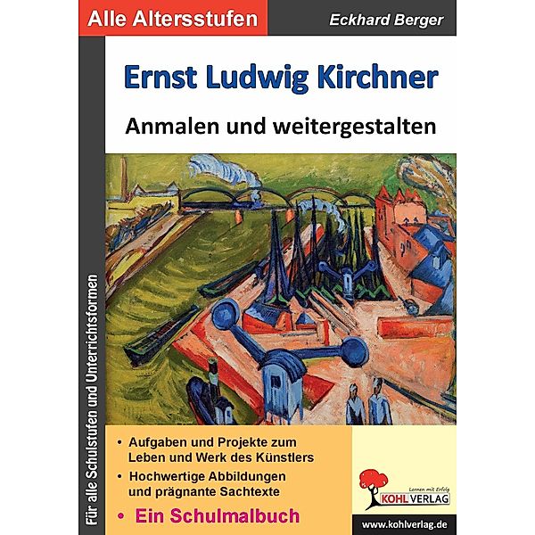 Ernst Ludwig Kirchner ... anmalen und weitergestalten / Bedeutende Künstler ... anmalen und weitergestalten, Eckhard Berger