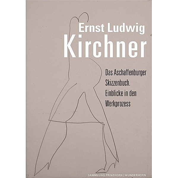 Ernst Ludwig Kirchner, Das Aschaffenburger Skizzenbuch, Ernst Ludwig Kirchner