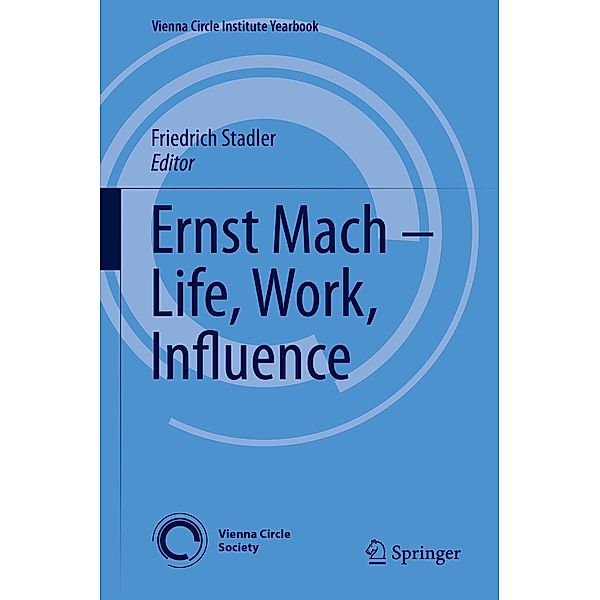 Ernst Mach - Life, Work, Influence / Vienna Circle Institute Yearbook Bd.22