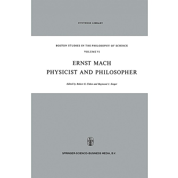 Ernst Mach: Physicist and Philosopher / Boston Studies in the Philosophy and History of Science Bd.6